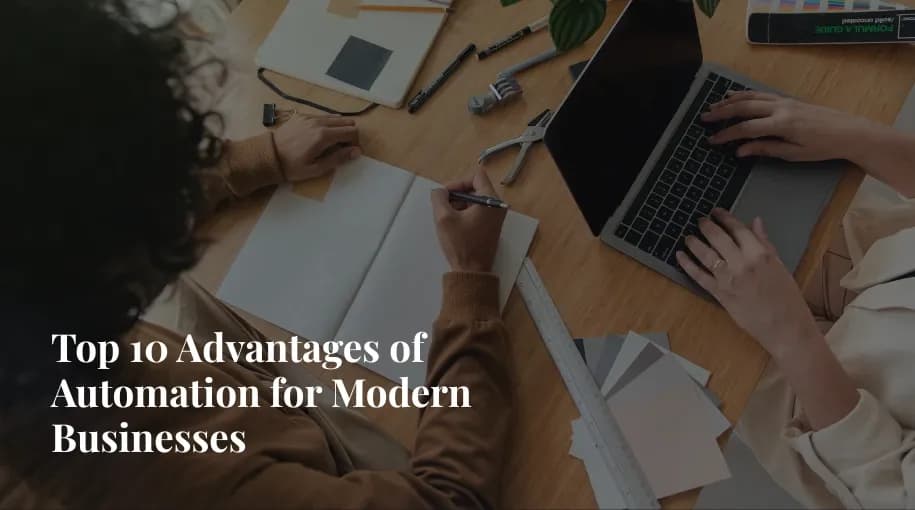 Top 10 Advantages of Automation for Modern Businesses
