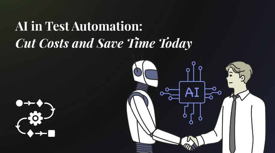 AI in Test Automation: Cut Costs and Save Time Today