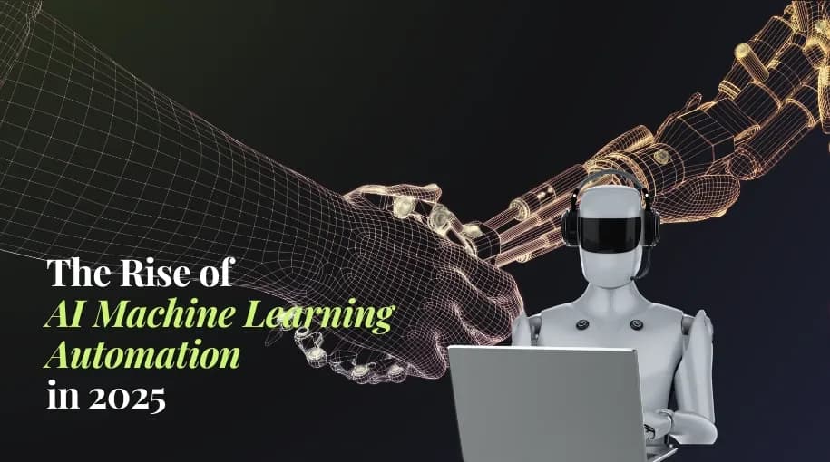 The Rise of AI Machine Learning Automation in 2025