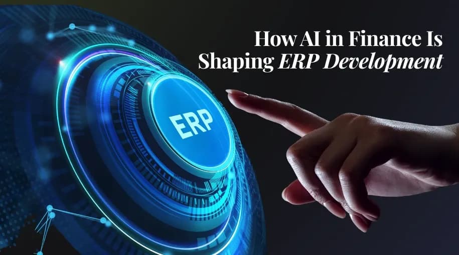 AI in Finance: Driving the Future of ERP Development