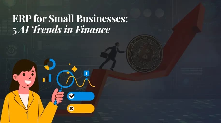 5 AI Finance Trends for Small Businesses Using ERP in 2025