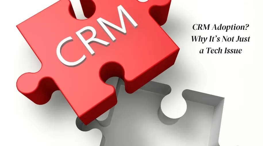The CRM Adoption Culture Problem: Why It’s Not Just a Tech Issue