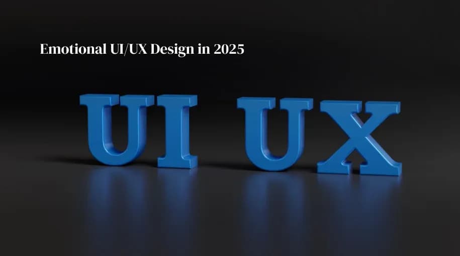 Emotional Design: How UI/UX Design is Tapping into User Feelings in 2025