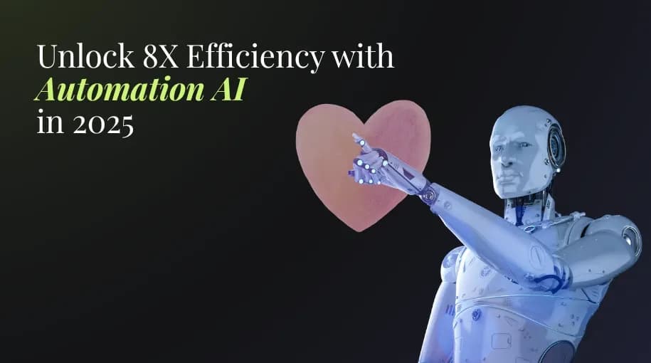 Unlock 8X Efficiency with Automation AI in 2025